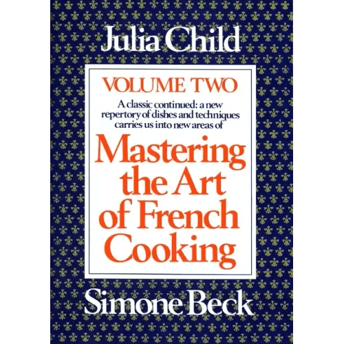 Mastering the Art of French Cooking, Volume 2: A Cookbook - Paperback - iShook Books