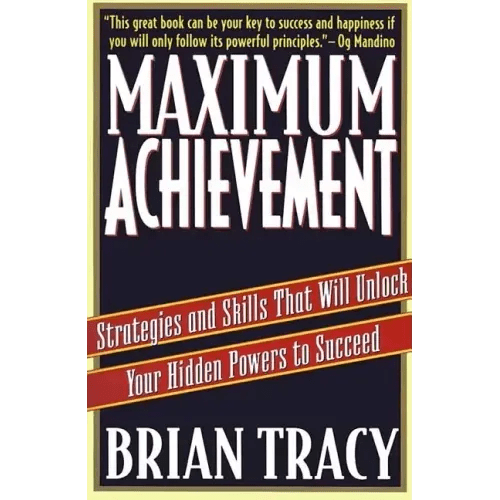 Maximum Achievement: Strategies and Skills That Will Unlock Your Hidden Powers to Succeed - Paperback - iShook Books