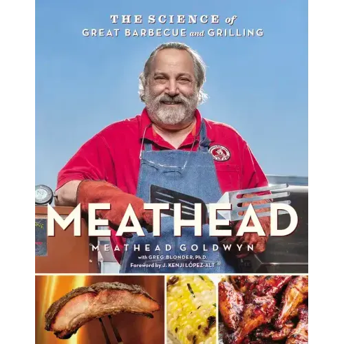 Meathead: The Science of Great Barbecue and Grilling - Hardcover - iShook Books