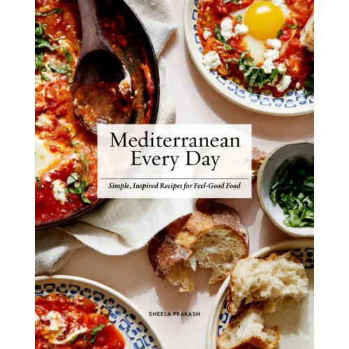 Mediterranean Every Day: Simple, Inspired Recipes for Feel-Good Food - Hardcover - iShook Books
