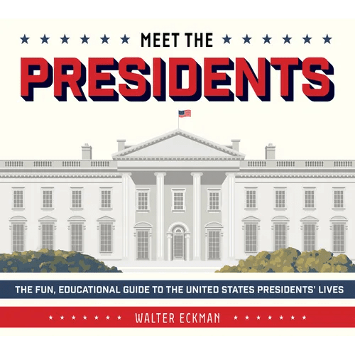 Meet the Presidents: USA 250th Birthday Special Edition: The Fun, Educational Guide to the United States Presidents' Lives - Hardcover - iShook Books