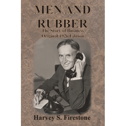 Men and Rubber: The Story of Business Original 1926 Edition - Paperback - iShook Books