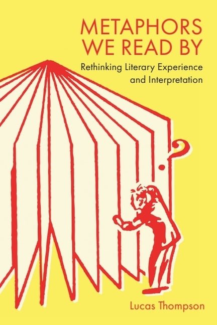 Metaphors We Read by: Rethinking Literary Experience and Interpretation - iShook Books