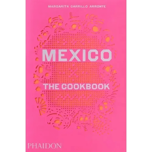 Mexico: The Cookbook - Hardcover - iShook Books