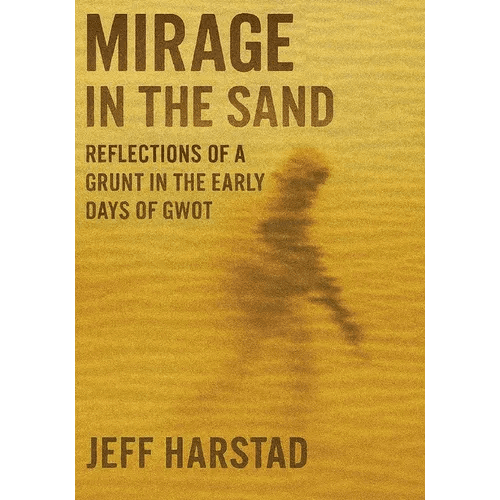 Mirage in the Sand: Reflections of a Grunt in the Early Days of GWOT - Paperback - iShook Books