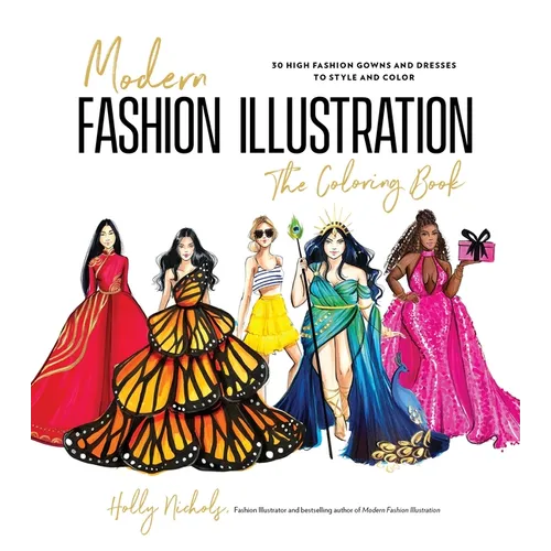 Modern Fashion Illustration: The Coloring Book: 40+ High Fashion Gowns and Dresses to Style and Color - Paperback - iShook Books