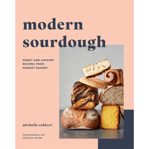 Modern Sourdough: Sweet and Savoury Recipes from Margot Bakery - Paperback - iShook Books