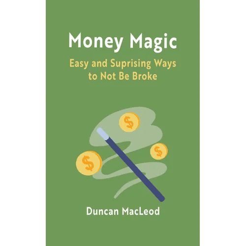 Money Magic: Easy and Surprising Ways to Not Be Broke - Paperback - iShook Books