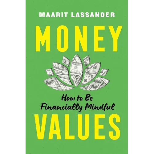 Money Values: How to Be Financially Mindful - Paperback - iShook Books