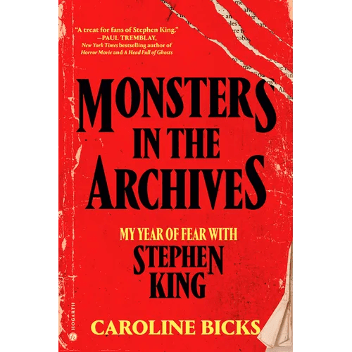 Monsters in the Archives: My Year of Fear with Stephen King - Hardcover - iShook Books