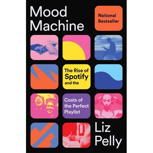 Mood Machine: The Rise of Spotify and the Costs of the Perfect Playlist - Paperback - iShook Books