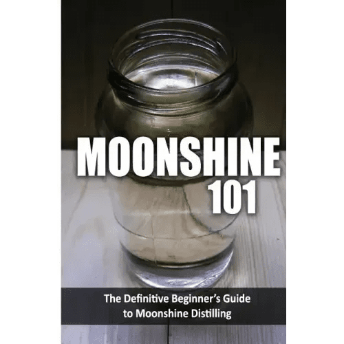 Moonshine 101: The Definitive Beginner's Guide to Moonshine Distilling - Paperback - iShook Books