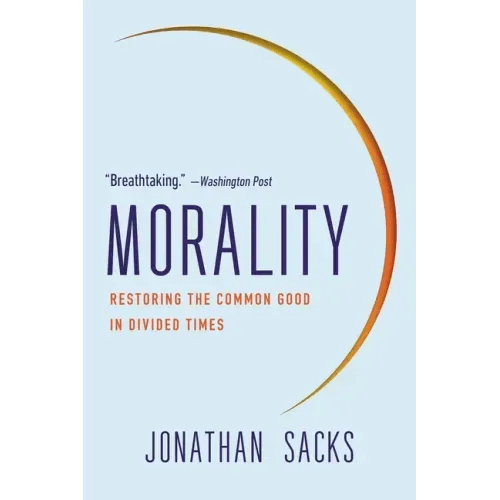 Morality: Restoring the Common Good in Divided Times - Paperback - iShook Books