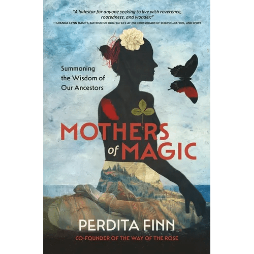 Mothers of Magic: Summoning the Wisdom of Our Ancestors - Hardcover - iShook Books