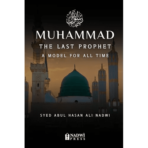 Muhammad - The Last Prophet: A Model for All Time: A Model For All Time - Paperback - iShook Books