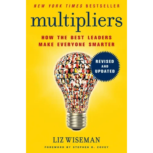 Multipliers: How the Best Leaders Make Everyone Smarter - Hardcover - iShook Books