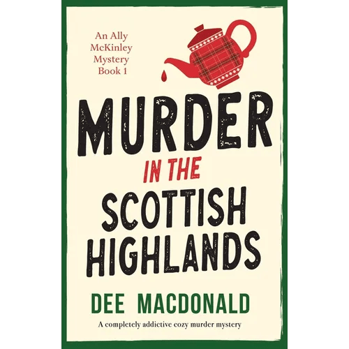 Murder in the Scottish Highlands: A completely addictive cozy murder mystery - Paperback - iShook Books