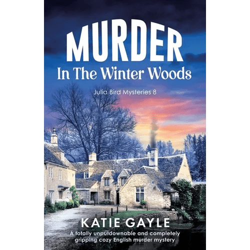 Murder in the Winter Woods: A totally unputdownable and completely gripping cozy English murder mystery - Paperback - iShook Books
