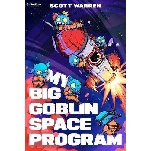 My Big Goblin Space Program: An Astronaut Reincarnation Litrpg - Paperback - iShook Books
