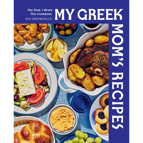 My Greek Mom's Recipes: She Died. I Wrote This Cookbook. - Hardcover - iShook Books