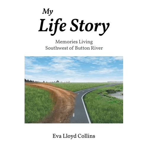 My Life Story: Memories Living Southwest of Button River - Paperback - iShook Books