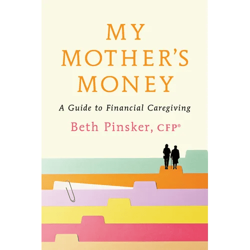 My Mother's Money: A Guide to Financial Caregiving - Paperback - iShook Books