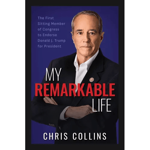 My Remarkable Life: The First Sitting Member of Congress to Endorse Donald J. Trump for President - Hardcover - iShook Books