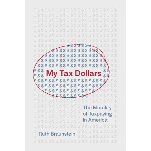 My Tax Dollars: The Morality of Taxpaying in America - Paperback - iShook Books