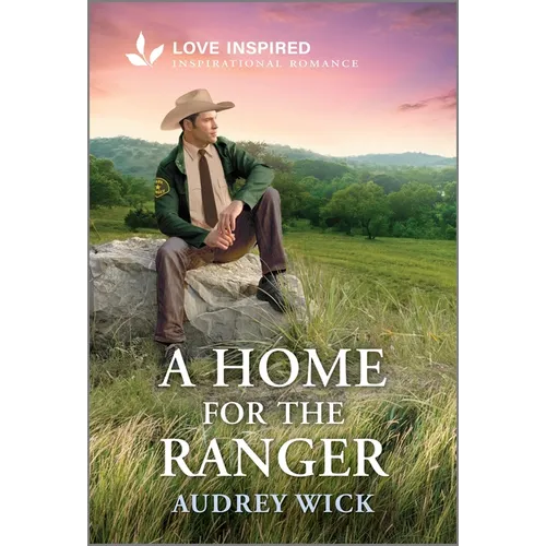 A Home for the Ranger: An Uplifting Inspirational Romance