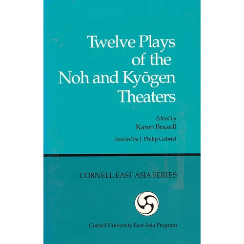 Twelve Plays of the Noh and Kyogen Theaters