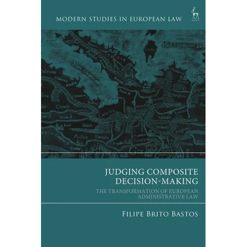 Judging Composite Decision-Making: The Transformation of European Administrative Law