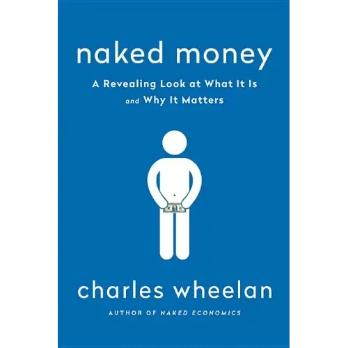 Naked Money: A Revealing Look at Our Financial System - Paperback - iShook Books
