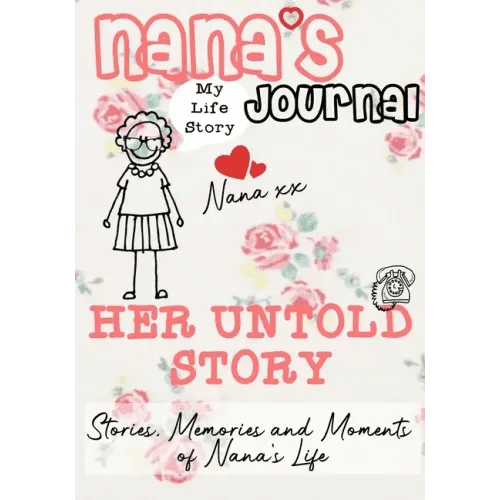 Nana's Journal - Her Untold Story: Stories, Memories and Moments of Nana's Life: A Guided Memory Journal - Paperback - iShook Books