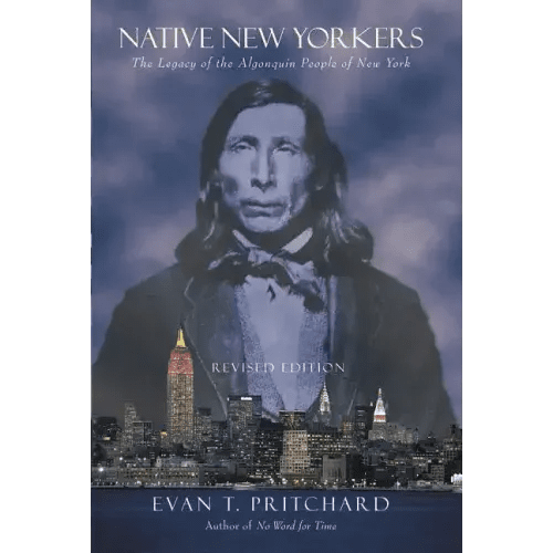 Native New Yorkers: The Legacy of the Algonquin People of New York - Paperback - iShook Books