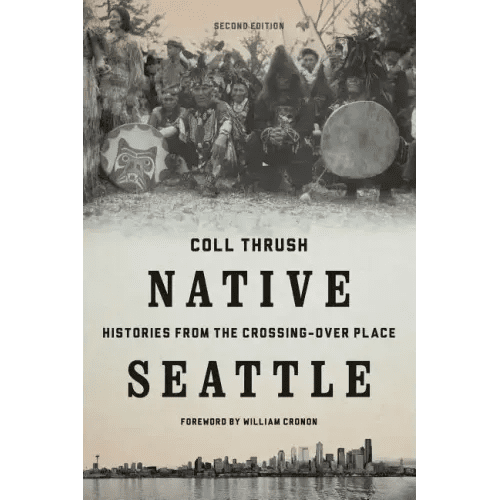 Native Seattle: Histories from the Crossing - Over Place - Paperback - iShook Books