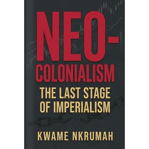 Neo - Colonialism: The Last Stage of Imperialism - Paperback - iShook Books