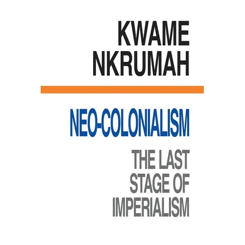 Neo-Colonialism The Last Stage of Imperialism - Paperback - iShook Books