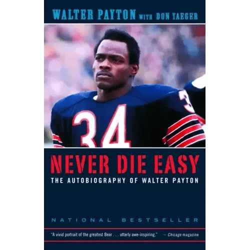 Never Die Easy: The Autobiography of Walter Payton - Paperback - iShook Books