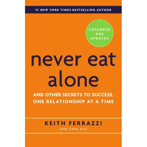 Never Eat Alone: And Other Secrets to Success, One Relationship at a Time - Hardcover - iShook Books