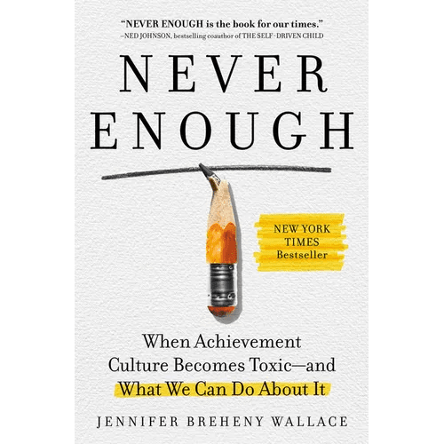 Never Enough: When Achievement Culture Becomes Toxic - And What We Can Do about It - Hardcover - iShook Books