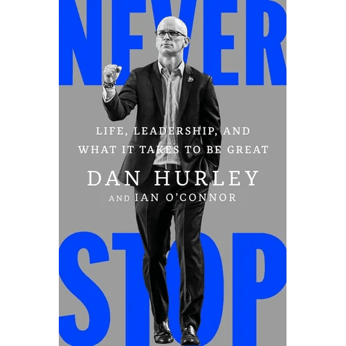 Never Stop: Life, Leadership, and What It Takes to Be Great - Hardcover - iShook Books