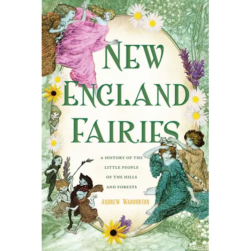 New England Fairies: A History of the Little People of the Hills and Forests - Paperback - iShook Books