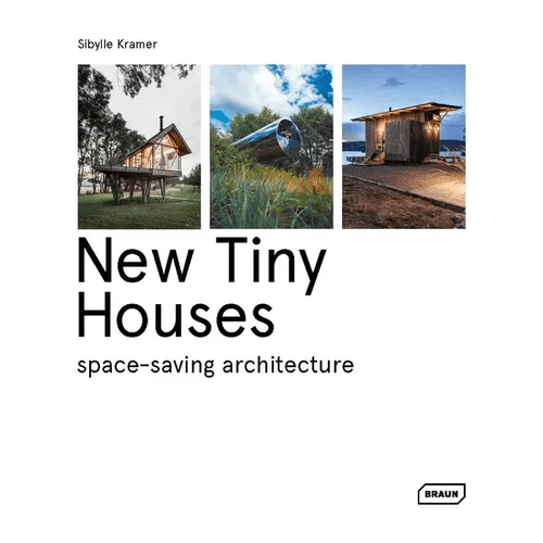New Tiny Houses: Space - Saving Architecture - Hardcover - iShook Books