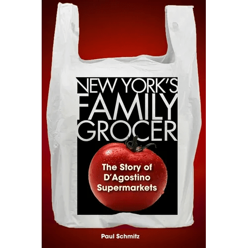 New York's Family Grocer: The Story of d'Agostino Supermarkets - Hardcover - iShook Books