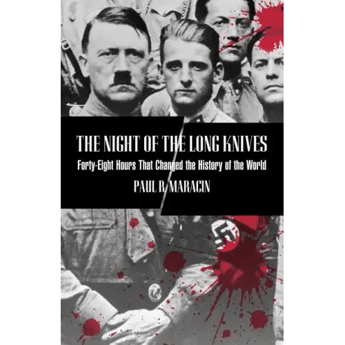 Night of the Long Knives: Forty-Eight Hours That Changed The History Of The World - Paperback - iShook Books