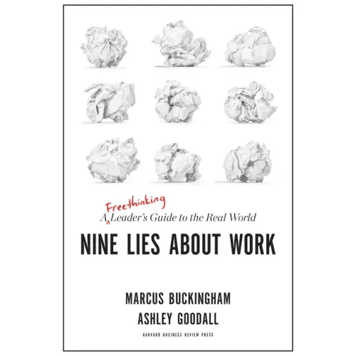 Nine Lies about Work: A Freethinking Leader's Guide to the Real World - Hardcover - iShook Books