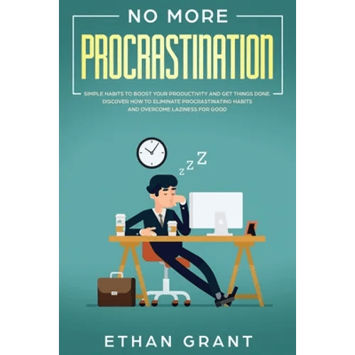 No More Procrastination: Simple Habits To Boost Your Productivity Get Things Done. Discover How to Eliminate Procrastinating Habits & Overcome - Paperback - iShook Books
