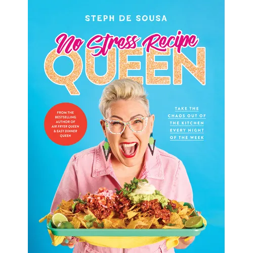 No Stress Recipe Queen: Take the Chaos Out of the Kitchen Every Night of the Week, from the Masterchef Favourite and Bestselling Author of Air Fryer Q - Paperback - iShook Books