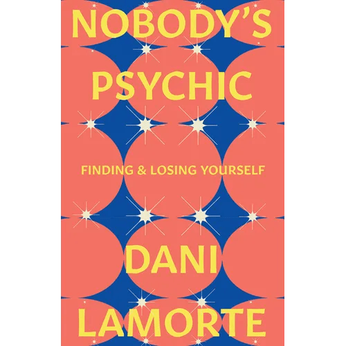Nobody's Psychic: Finding & Losing Yourself - Hardcover - iShook Books