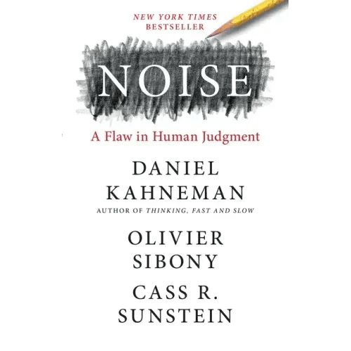 Noise: A Flaw in Human Judgment - Hardcover - iShook Books